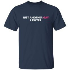 Just another gay lawyer shirt $19.95