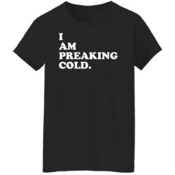 I can preaking cold shirt $19.95