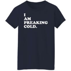 I can preaking cold shirt $19.95 redirect01102022000117 9