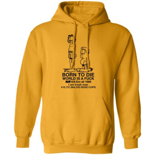 Garfield born to die world is a f*ck kill em all 1989 shirt $19.95 redirect01102022010150 3