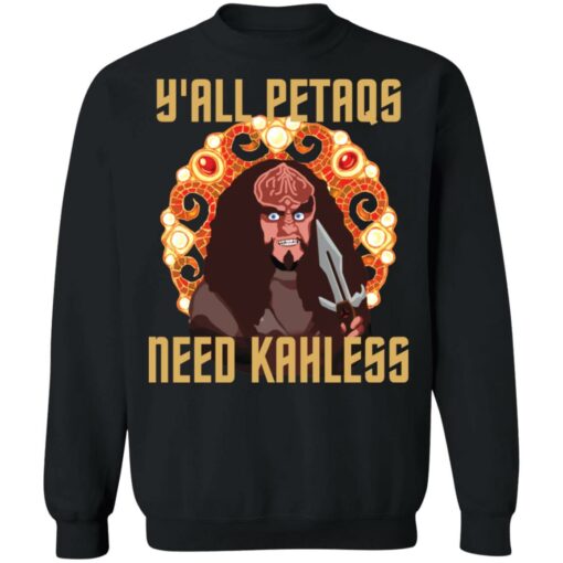 Y'all petaqs need Kahless shirt $19.95