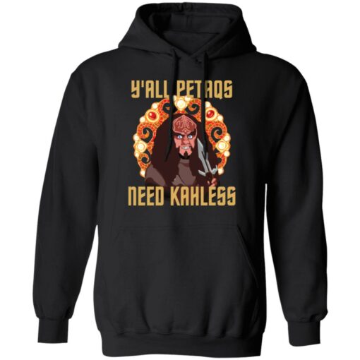 Y'all petaqs need Kahless shirt $19.95
