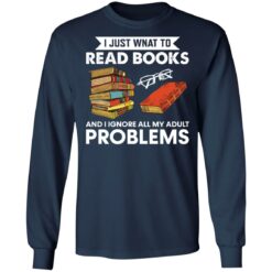 I just want to read book and ignore all my adult problems shirt $19.95 redirect01102022040131 1