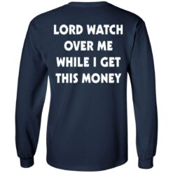 Lord watch over me while i get this money shirt $19.95 redirect01102022210103 1