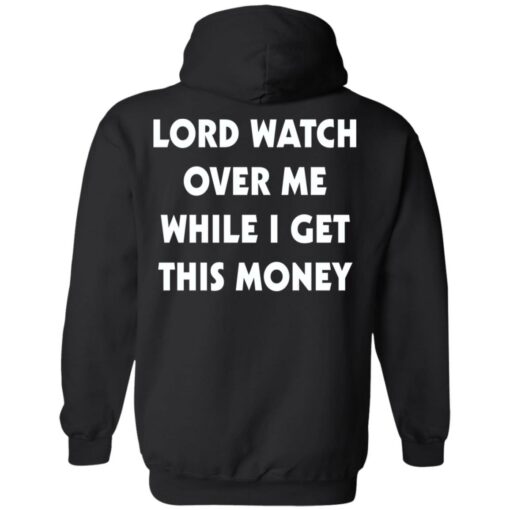Lord watch over me while i get this money shirt $19.95 redirect01102022210103 2