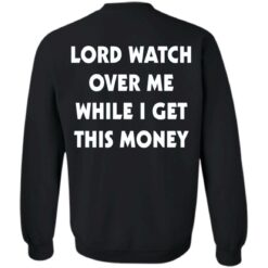 Lord watch over me while i get this money shirt $19.95 redirect01102022210103 4