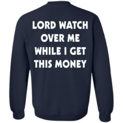 Lord watch over me while i get this money shirt $19.95 redirect01102022210103 5