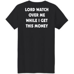Lord watch over me while i get this money shirt $19.95 redirect01102022210103 8