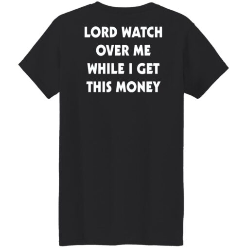 Lord watch over me while i get this money shirt $19.95 redirect01102022210103 8