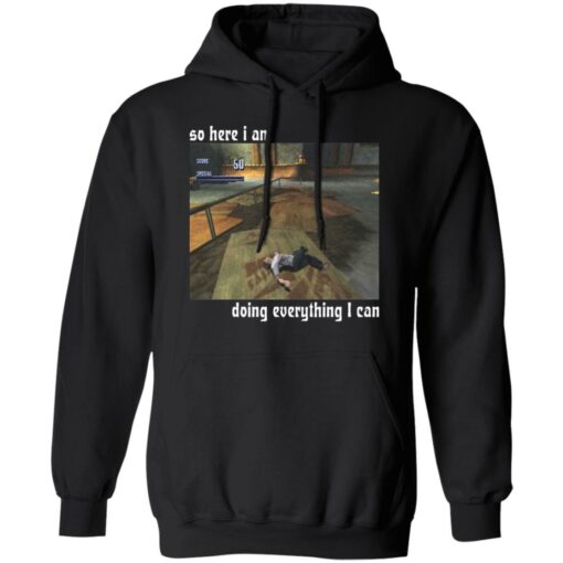 So here i am doing everything i can shirt $19.95 redirect01112022050108 2