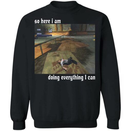 So here i am doing everything i can shirt $19.95 redirect01112022050108 4