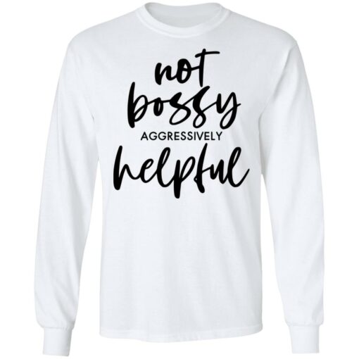 Not bossy aggressively helpful shirt $19.95 redirect01112022230105 1