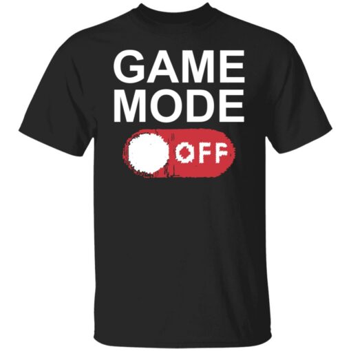 Game mode off shirt $19.95