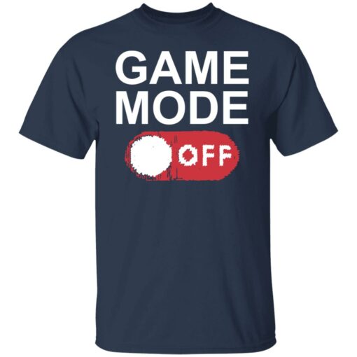 Game mode off shirt $19.95