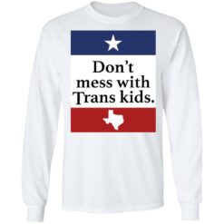 Don’t mess with Trans kids shirt $19.95