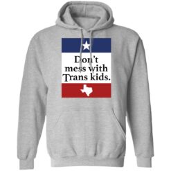 Don’t mess with Trans kids shirt $19.95