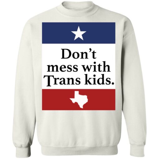 Don’t mess with Trans kids shirt $19.95