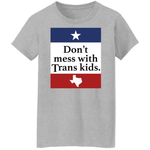 Don’t mess with Trans kids shirt $19.95