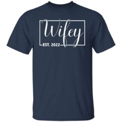 Wifey Est 2022 shirt $19.95