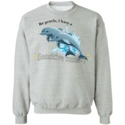 Dolphin be gentle i have a sensitive tummy shirt $19.95 redirect01122022050158