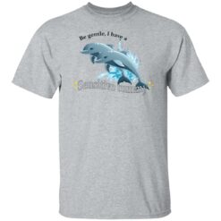 Dolphin be gentle i have a sensitive tummy shirt $19.95 redirect01122022050158 3