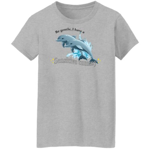 Dolphin be gentle i have a sensitive tummy shirt $19.95 redirect01122022050158 5