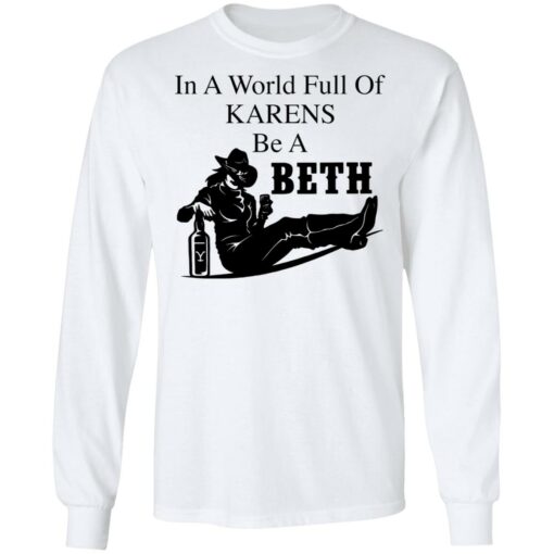 In a world full of Karens be a Beth shirt $19.95