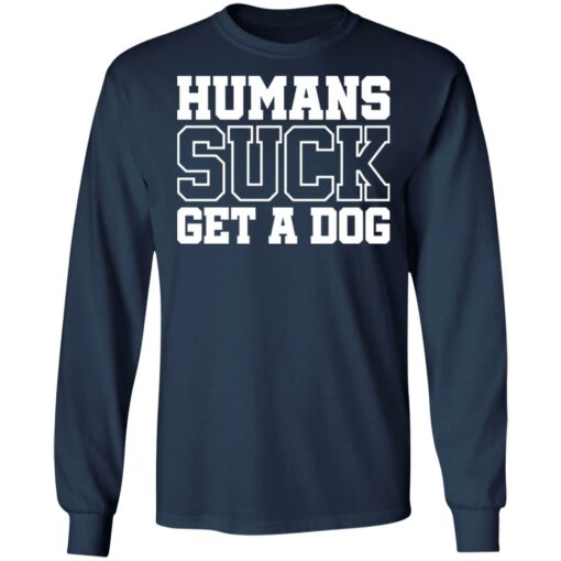 Humans suck get a dog shirt $19.95 redirect01122022210122 1