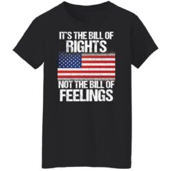 It’s the bill of rights not the bill of feelings shirt $19.95 redirect01122022220159 8