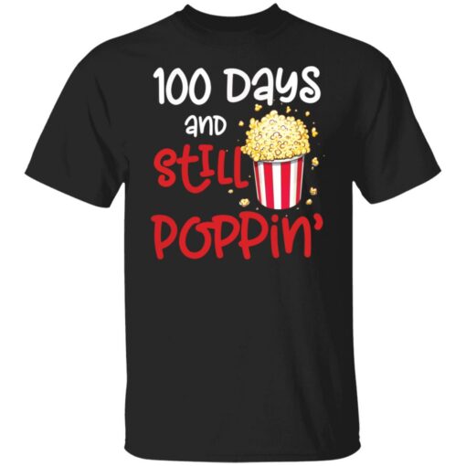 100 days and still poppin popcorn shirt $19.95