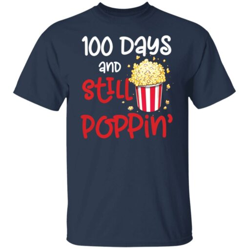 100 days and still poppin popcorn shirt $19.95