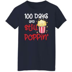 100 days and still poppin popcorn shirt $19.95