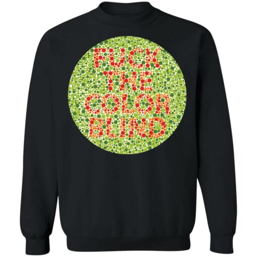 F*ck the color blind shirt $19.95 redirect01132022050100 2