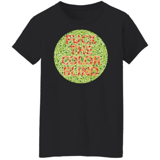 F*ck the color blind shirt $19.95 redirect01132022050100 6