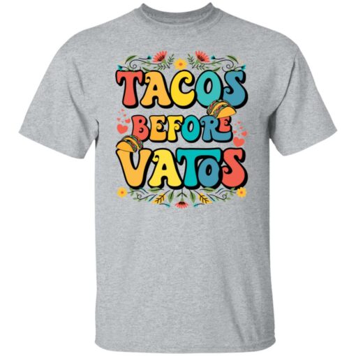 Tacos before vatos shirt $19.95