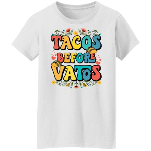 Tacos before vatos shirt $19.95