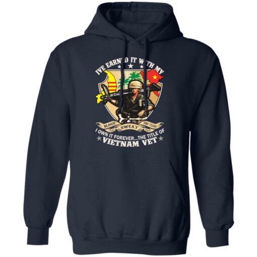 Ive earned it with my i own it forever the title of VietNam vet shirt $19.95