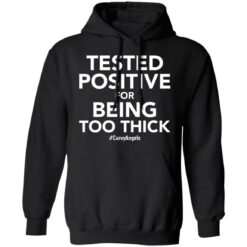 Tested positive for being too thick shirt $19.95 redirect01132022220147 2