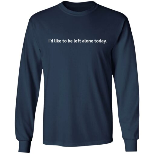 I'd like to be left alone today shirt $19.95 redirect01142022010125 1
