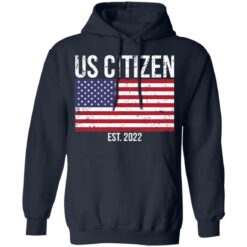 Us citizen est 2022 shirt $19.95