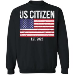 Us citizen est 2022 shirt $19.95