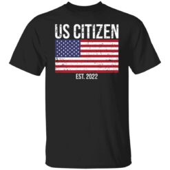 Us citizen est 2022 shirt $19.95 redirect01142022010137 6
