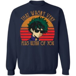 Midoriya Izuku that wasn’t very plus ultra of you shirt $19.95