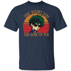 Midoriya Izuku that wasn’t very plus ultra of you shirt $19.95