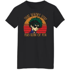 Midoriya Izuku that wasn’t very plus ultra of you shirt $19.95