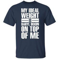 My ideal weight is daryl dixon on top of me shirt $19.95 redirect01142022040147 7