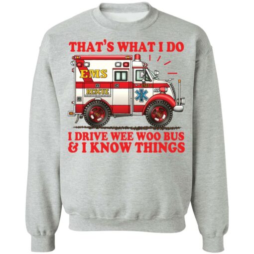 That's what i do i drive wee woo bus and i know things shirt $19.95 redirect01162022220109 4
