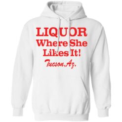 Liquor where she likes it shirt $19.95