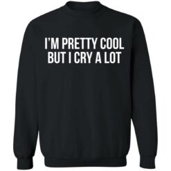 I'm pretty cool but i cry a lot shirt $19.95 redirect01162022230122 4