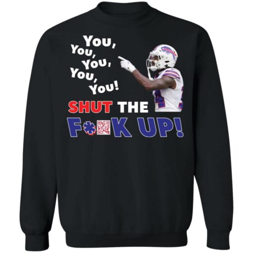 Stefon Diggs you you you you you shut the f*ck up shirt $19.95 redirect01162022230128 4
